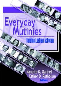 Cover image for Everyday Mutinies: Funding Lesbian Activism
