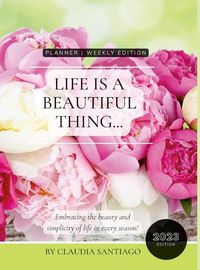 Cover image for Life Is A Beautiful Thing - The Beauty of Peonies by Claudia Santiago