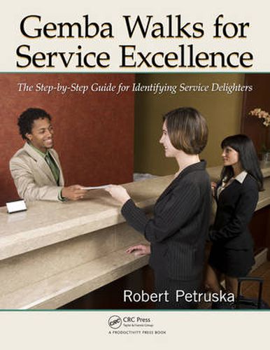 Cover image for Gemba Walks for Service Excellence: The Step-by-Step Guide for Identifying Service Delighters