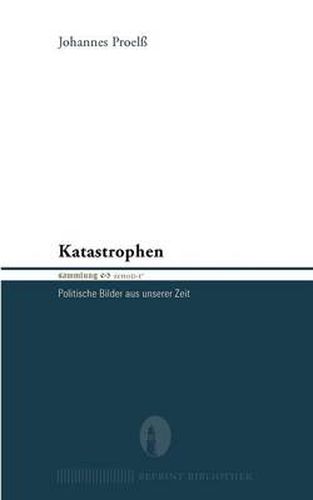 Katastrophen: Poetische Bilder aus unserer Zeit