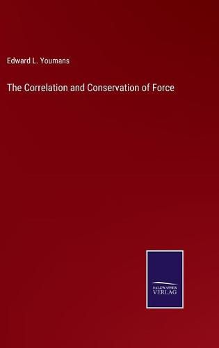 Cover image for The Correlation and Conservation of Force