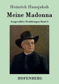 Cover image for Meine Madonna: Ausgewahlte Erzahlungen Band 4