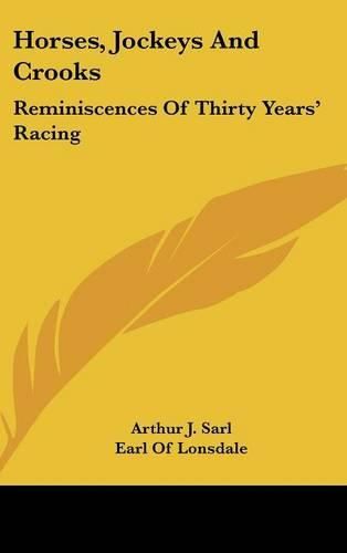 Cover image for Horses, Jockeys and Crooks: Reminiscences of Thirty Years' Racing