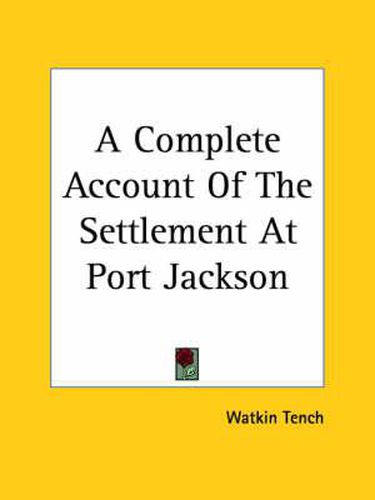 A Complete Account Of The Settlement At Port Jackson