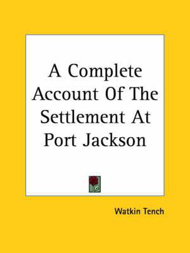 Cover image for A Complete Account Of The Settlement At Port Jackson