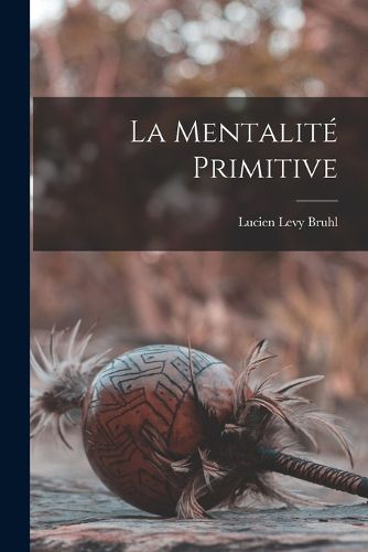 Cover image for La mentalite Primitive
