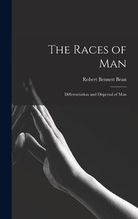 Cover image for The Races of Man; Differentiation and Dispersal of Man