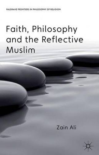 Cover image for Faith, Philosophy and the Reflective Muslim