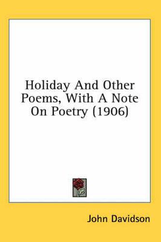 Holiday and Other Poems, with a Note on Poetry (1906)