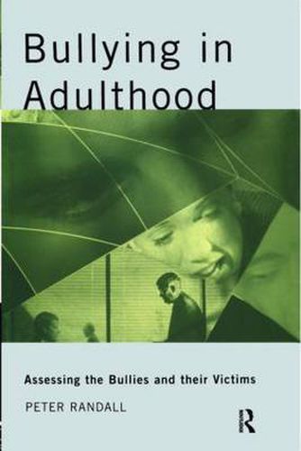 Cover image for Bullying in Adulthood: Assessing the Bullies and their Victims