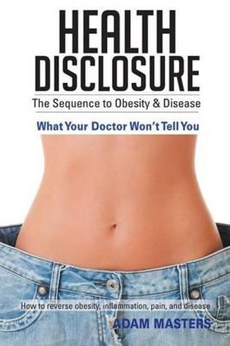 Cover image for Health Disclosure: The Sequence to Obesity & Disease