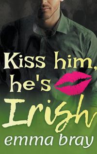 Cover image for Kiss Him, He's Irish