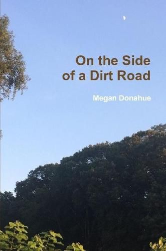 Cover image for On the Side of a Dirt Road