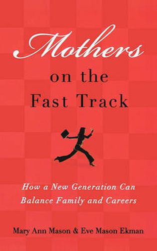 Cover image for Mothers on the Fast Track: How a Generation Can Balance Family and Careers