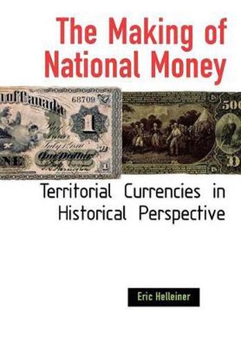 Cover image for The Making of National Money: Territorial Currencies in Historical Perspective