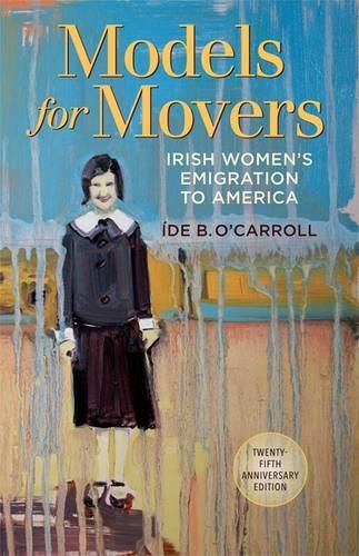 Cover image for Models for Movers: Irish Women's Emigration to America