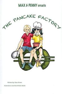 Cover image for Max & Penny Create The Pancake Factory