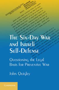 Cover image for The Six-Day War and Israeli Self-Defense: Questioning the Legal Basis for Preventive War