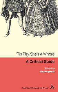 Cover image for Tis Pity She's A Whore: A critical guide