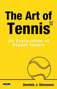 Cover image for The Art of Tennis II: An Exploration of Planet Tennis