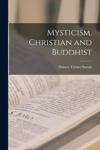 Cover image for Mysticism, Christian and Buddhist