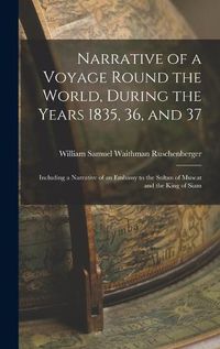Cover image for Narrative of a Voyage Round the World, During the Years 1835, 36, and 37