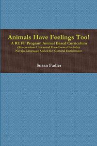 Cover image for Animals Have Feelings Too!