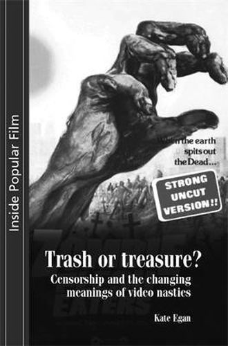 Cover image for Trash or Treasure: Censorship and the Changing Meanings of the Video Nasties