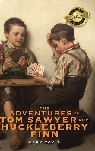 Cover image for The Adventures of Tom Sawyer and Huckleberry Finn (Deluxe Library Edition)