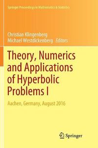 Cover image for Theory, Numerics and Applications of Hyperbolic Problems I: Aachen, Germany, August 2016