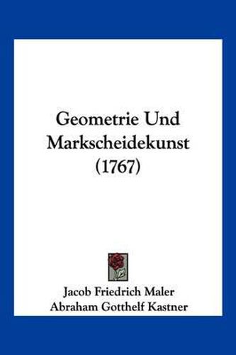 Cover image for Geometrie Und Markscheidekunst (1767)