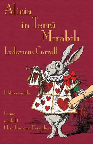 Alicia in Terra Mirabili: Alice's Adventures in Wonderland in Latin