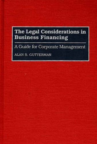 Cover image for The Legal Considerations in Business Financing: A Guide for Corporate Management