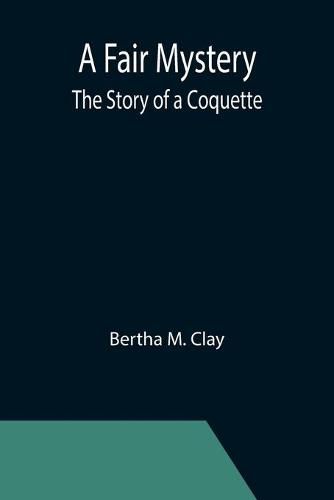 Cover image for A Fair Mystery: The Story of a Coquette