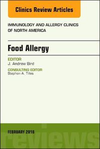 Cover image for Food Allergy, An Issue of Immunology and Allergy Clinics of North America