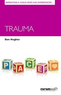 Cover image for Parenting a Child Who Has Experienced Trauma