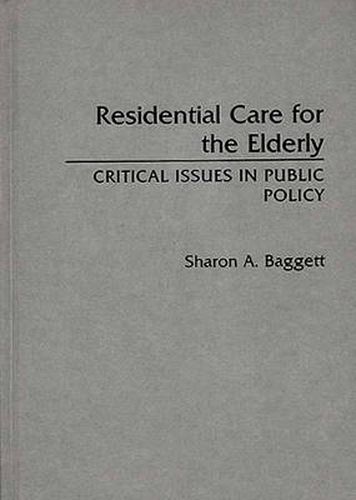 Cover image for Residential Care for the Elderly: Critical Issues in Public Policy