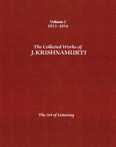 The Collected Works of J.Krishnamurti  - Volume I 1933-1934: The Art of Listening
