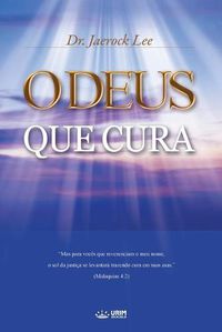 Cover image for O Deus que Cura: God the Healer (Portuguese Edition)