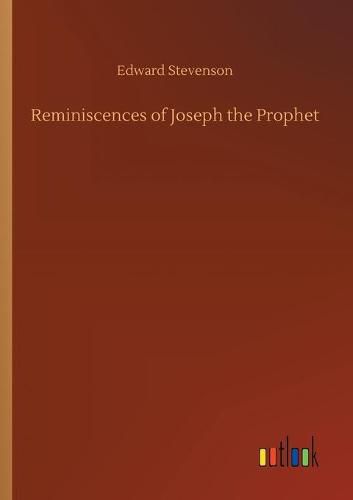 Reminiscences of Joseph the Prophet