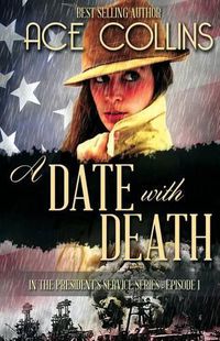 Cover image for A Date With Death: In the President's Service, Episode One