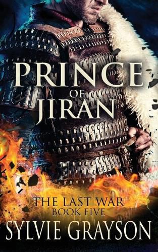 Cover image for The Last War: Book Five, Prince of Jiran: A Penrhy prince caught between duty and desire. Can he win this battle?