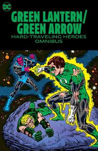 Cover image for Green Lantern/Green Arrow: Hard Travelin' Heroes Omnibus