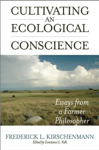 Cover image for Cultivating An Ecological Conscience: Essays from a Farmer Philosopher