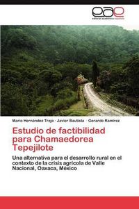Cover image for Estudio de factibilidad para Chamaedorea Tepejilote