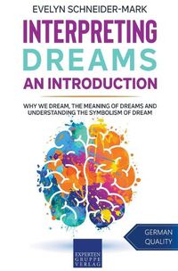 Cover image for Interpreting Dreams - An Introduction: Why we dream, the meaning of dreams and understanding the symbolism of dream