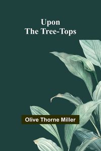 Cover image for Upon The Tree-Tops