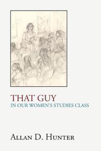 Cover image for That Guy in Our Women's Studies Class