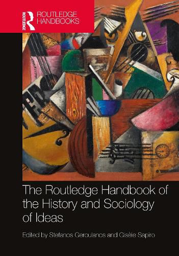Cover image for The Routledge Handbook of the History and Sociology of Ideas