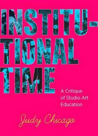 Cover image for Institutional Time: A Critique of Studio Art Education